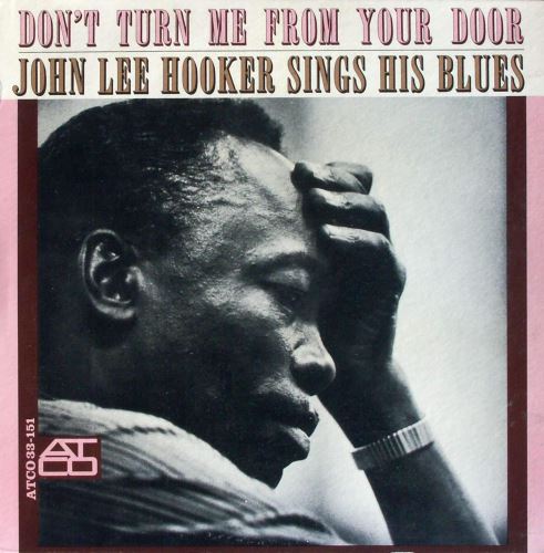 John Lee HOOKER - Don't Turn Me From Your Door