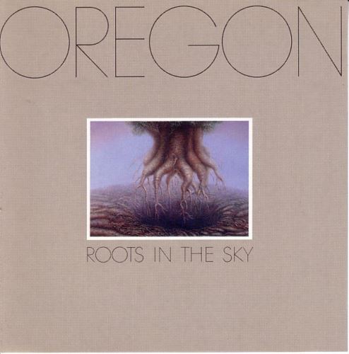Oregon - Roots In The Sky